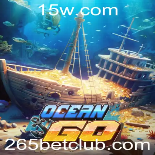 Descubra o Mundo Emocionante de OceanGO com 265 Bet